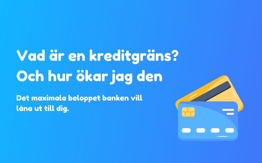 Vad är en kreditgräns. Öka kreditgräns